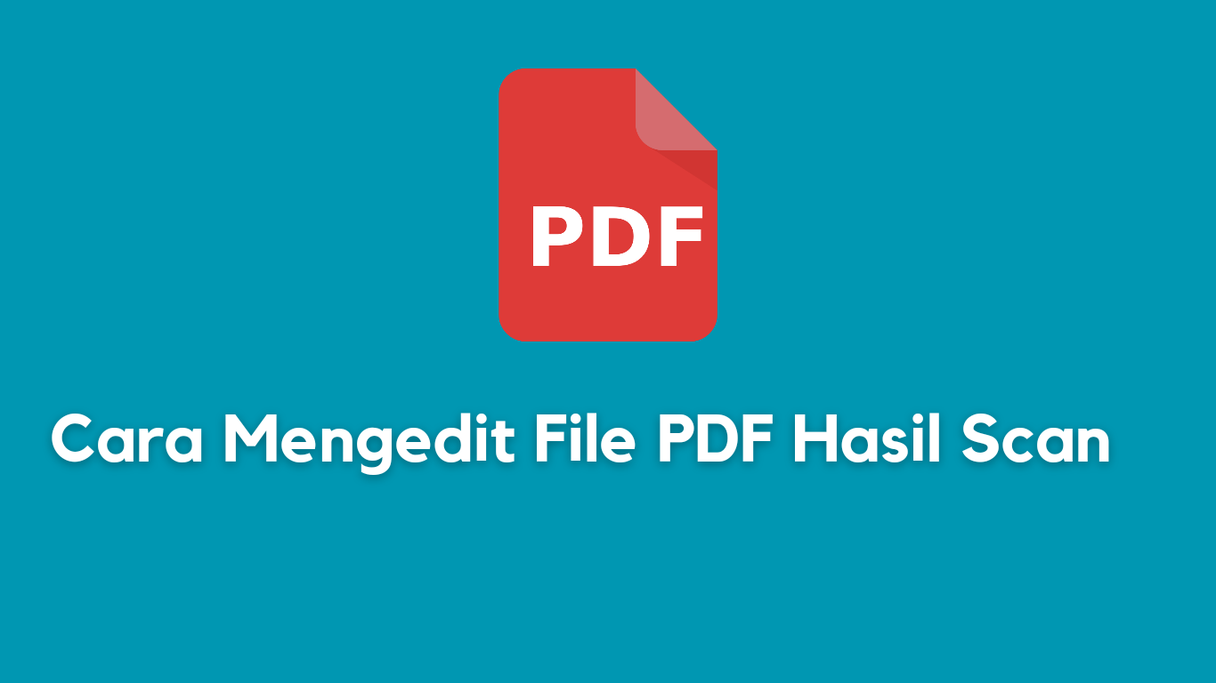 Cara Edit File PDF Hasil Scan Online dan Offline